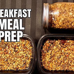 How To Meal Prep - Ep. 6 - BREAKFAST - GRANOLA -